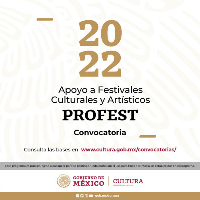La Secretaría de Cultura Publica la Convocatoria Apoyo a Festivales Culturales y Artísticos PROFEST 2022 - AlternativaTlx
