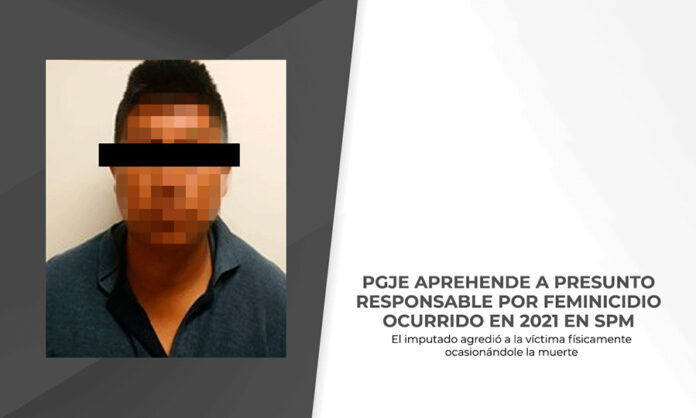 PGJE Aprehende a Presunto Responsable por Feminicidio Ocurrido En 2021 en SPM - AlternativaTlx