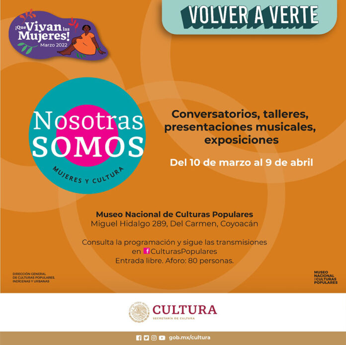 Llega la Programación de “Nosotras Somos. Mujeres y cultura” al Museo Nacional de Culturas Populares - AlternativaTlx