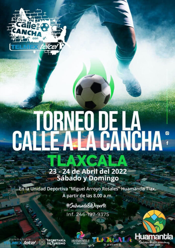 Invita Ayuntamiento de Huamantla a Participar en el Torneo de Fútbol “De la Calle a la Cancha” - AlternativaTlx