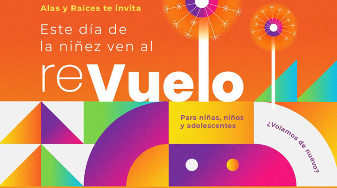 La Secretaría de Cultura del Gobierno de México te Invita a Celebrar el Día de la Niñez en el Gran “Revuelo” de Alas y Raíces - AlternativaTlx