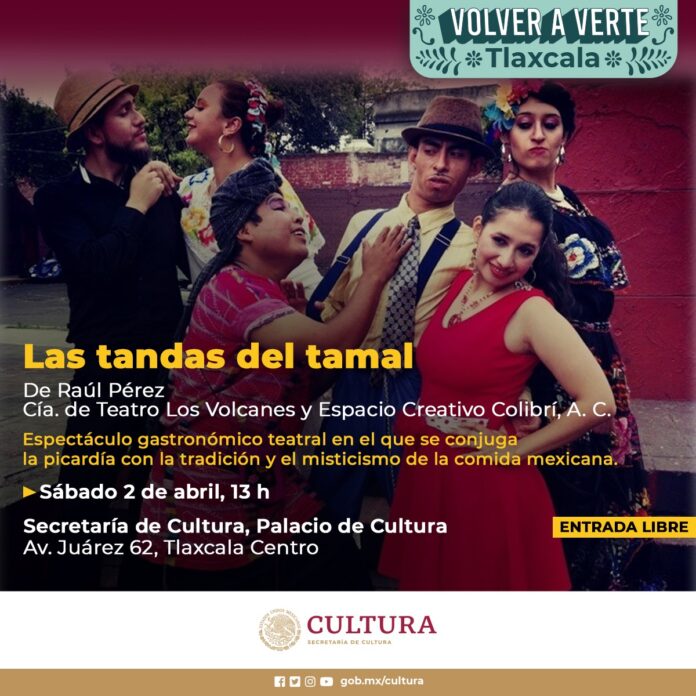 Las Tandas del Tamal Llega al Palacio de la Cultura, en Tlaxcala