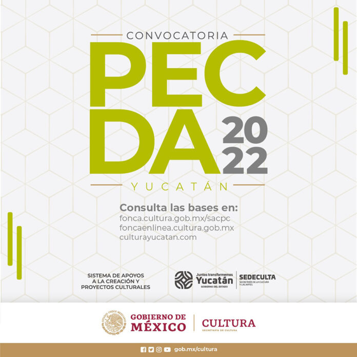 El Sistema de Apoyos a la Creación y Proyectos Culturales y Sedeculta Yucatán Abren la Convocatoria PECDA 2022 - AlternativaTlx