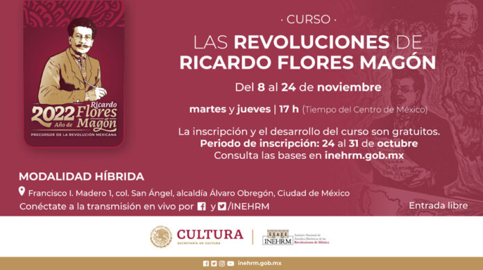 El INEHRM Abre al Público el Curso “Las Revoluciones de Ricardo Flores Magón” - AlternativaTlx