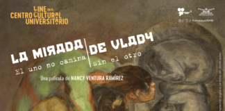 Filmoteca UNAM Presenta “La Mirada de Vlady. El uno no Camina sin el Otro” - AlternativaTlx