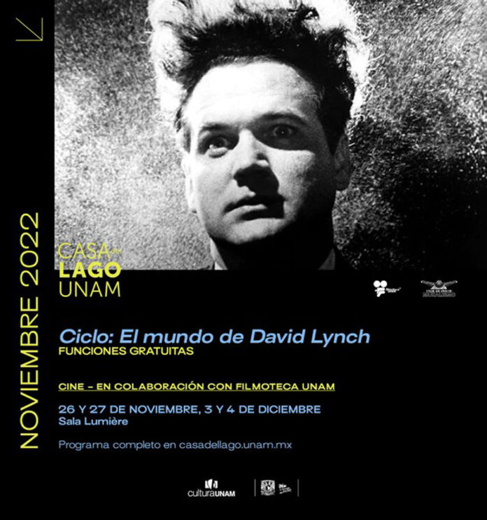 Filmoteca UNAM Regresa a la Sala Lumiére en Casa del Lago UNAM con el ciclo: El Mundo de David Lynch - AlternativaTlx