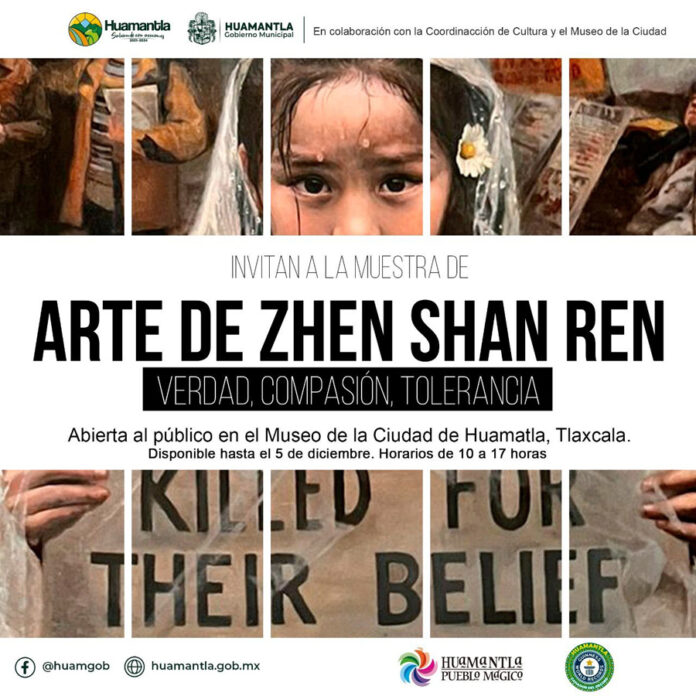 Invita Ayuntamiento de Huamantla a Disfrutar de la Exposición Zhen Shan Ren en sus Últimos Días - AlternativaTlx