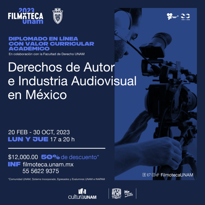 Filmoteca UNAM Organiza el Primer Diplomado sobre Derechos de Autor e Industria Audiovisual en México - AlternativaTlx