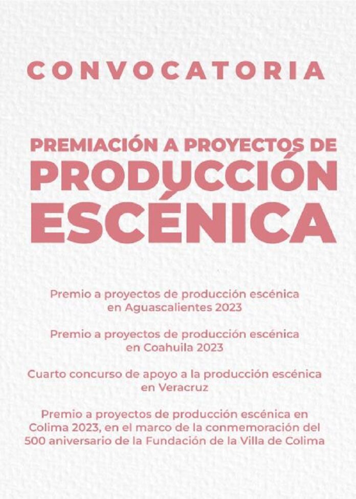 Mediante la Convocatoria Premiación a Proyectos de Producción Escénica se Impulsará el Quehacer Teatral en Cuatro Estados del País - AlternativaTlx