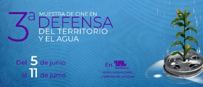 La Muestra en Defensa del Territorio y el Agua: Cine para Conmemorar el Día Mundial del Medio Ambiente - AlternativaTlx
