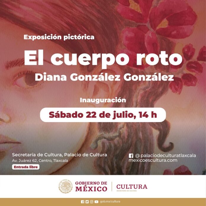 Llega al Palacio de Cultura la Exposición de “El Cuerpo Roto”, de Diana González González - AlternativaTlx