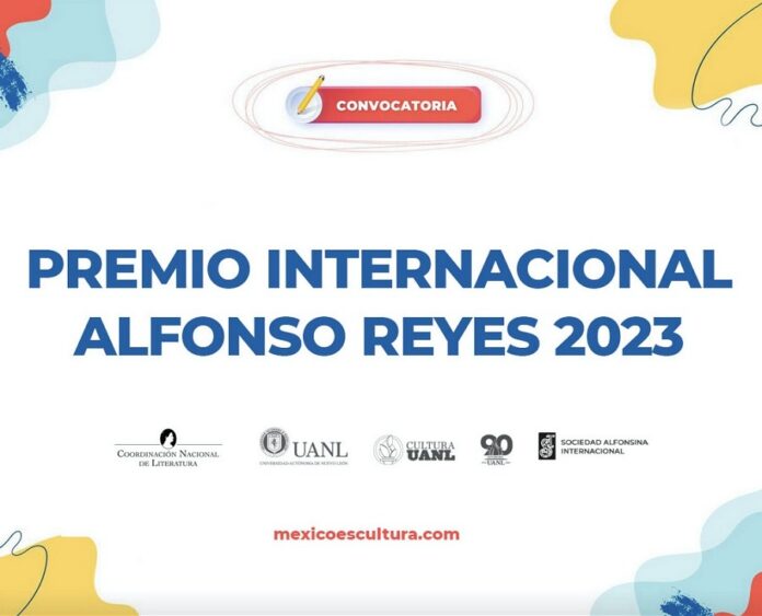 Abren la Convocatoria para el Premio Internacional Alfonso Reyes 2023 - AlternativaTlx