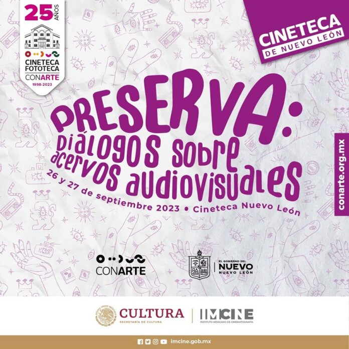 Ya Viene el Segundo Encuentro “Preserva: Diálogos sobre Acervos Audiovisuales” - AlternativaTlx