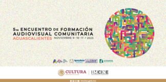 Aguascalientes Será la Sede del 5º Encuentro de Formación Audiovisual Comunitaria - AlternativaTlx