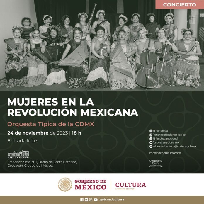 La Fonoteca Nacional Recibe a la Orquesta Típica de la Ciudad de México con el Concierto “Mujeres en la Revolución Mexicana”. - AlternativaTlx