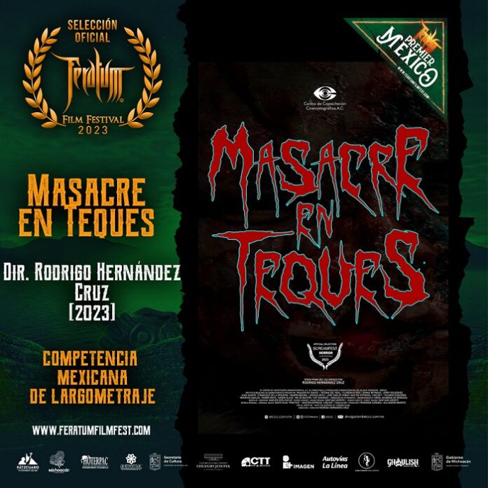 Masacre en Teques, una Ópera Prima CCC, se Estrena en México en el Festival Feratum. - AlternativaTlx