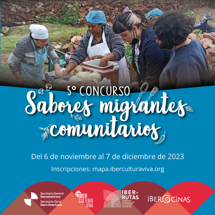 Se Abre Convocatoria Sabores Migrantes Comunitarios, Concurso con el que se Celebra la Diversidad Culinaria de Iberoamérica. - AlternativaTlx