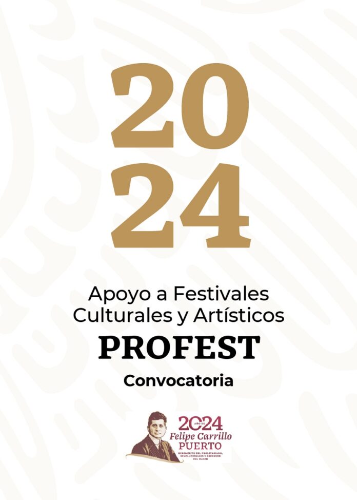 La Secretaría de Cultura Federal Anuncia la Convocatoria de Apoyo a Festivales Culturales y Artísticos (Profest) 2024 -AlternativaTlx