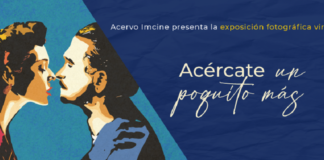 “Acércate, un Poquito más” Exposición Virtual Para Celebrar el Amor en el Cine Mexicano -AlternativaTlx