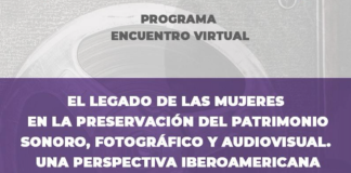 Asiste al Encuentro virtual El legado de las Mujeres en la Preservación del Patrimonio Sonoro, Fotográfico y Audiovisual -AlternativaTlx