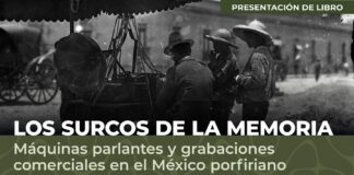 En la Fonoteca Nacional, se Presenta el Libro Los surcos de la Memoria. Máquinas Parlantes y Grabaciones Comerciales en el México Porfiriano -AlternativaTlx
