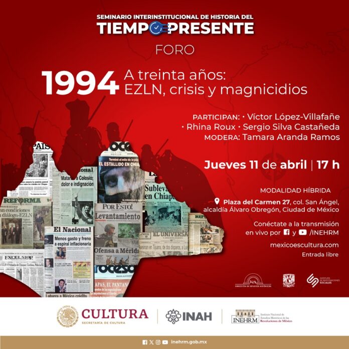 El Inehrm Analiza en el Seminario de la Historia del Presente el año de 1994 en México -AlternativaTlx