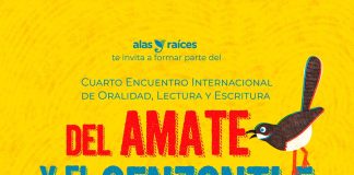 Alas y Raíces Publica las Bases para ser Parte del 4° Encuentro Internacional de Oralidad, Lectura y Escritura “Del Amate y el Cenzontle” -AlternativaTlx