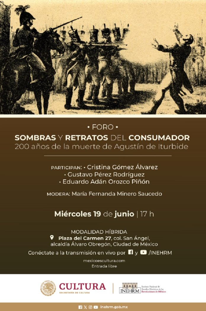 El Inehrm Analiza la Figura de Agustín de Iturbide a 200 años de su Muerte -AlternativaTlx