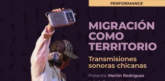 La Fonoteca Nacional Presenta el Performance Migración como Territorio, Transmisiones Sonoras Chicanas -AlternativaTlx