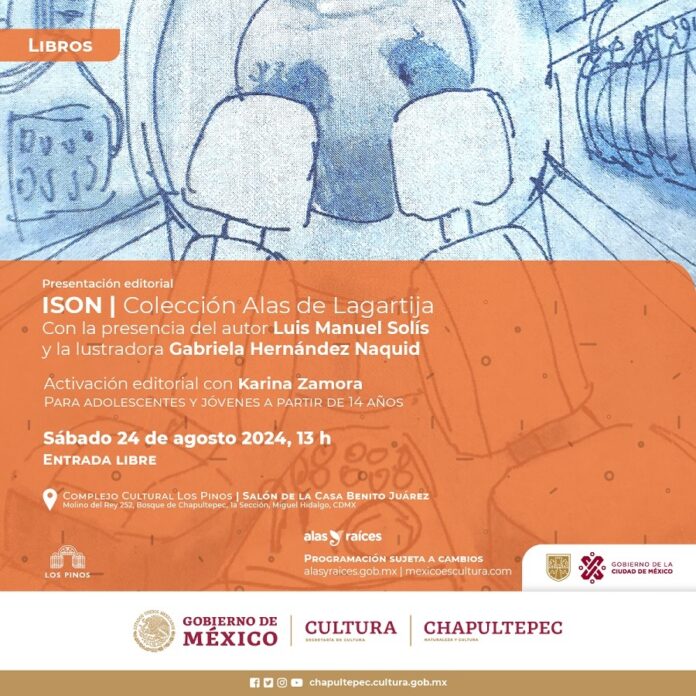 Alas y Raíces Invita a Adolescentes y Jóvenes a la Presentación del Libro ISON, en el Complejo Cultural Los Pinos -AlternativaTlx