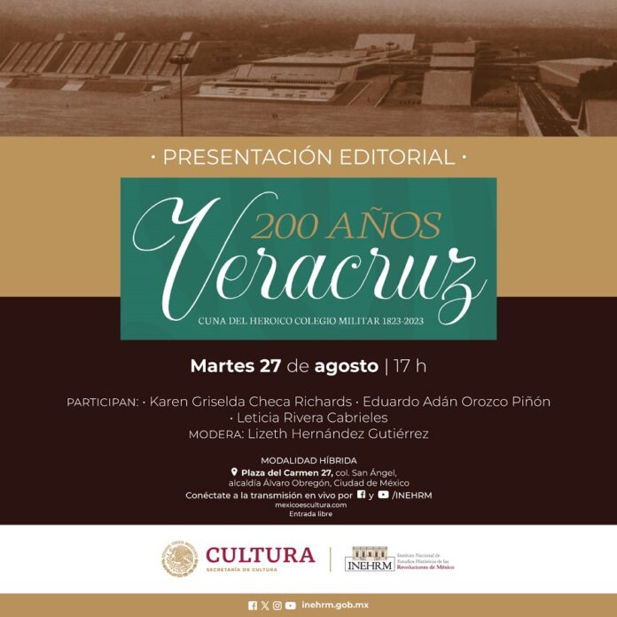 El Inehrm Presentará el Libro 200 Años Veracruz. Cuna del Heroico Colegio Militar 1823-2023 -AlternativaTlx