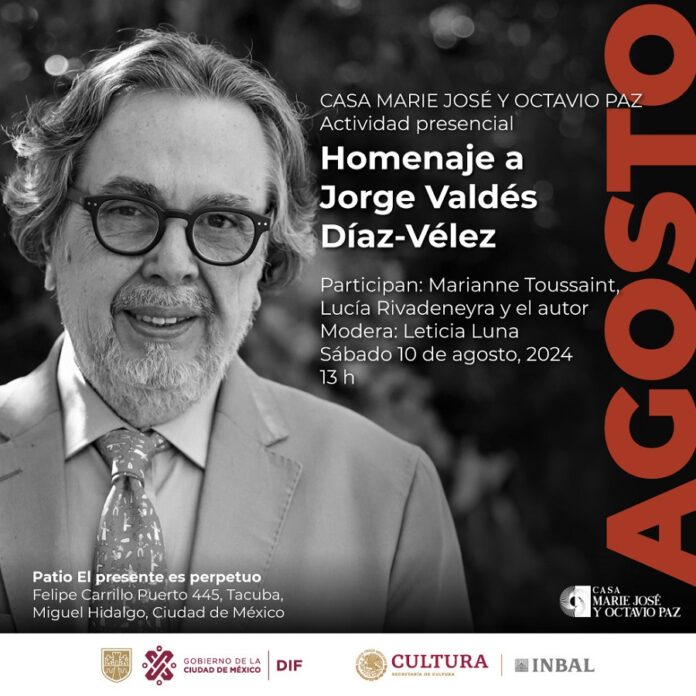 En la Casa Marie José y Octavio Paz, Rendirán Homenaje al Poeta Jorge Valdés Díaz-Vélez -AlternativaTlx