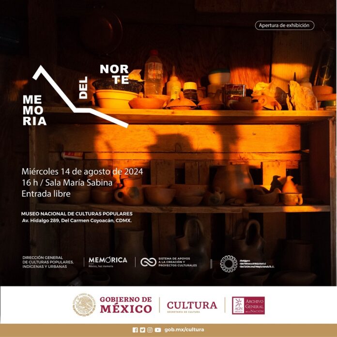 La Exposición Multidisciplinaria “Memoria del Norte” Llega al Museo Nacional de Culturas Populares -AlternativaTlx La Exposición Multidisciplinaria “Memoria del Norte” Llega al Museo Nacional de Culturas Populares -AlternativaTlx