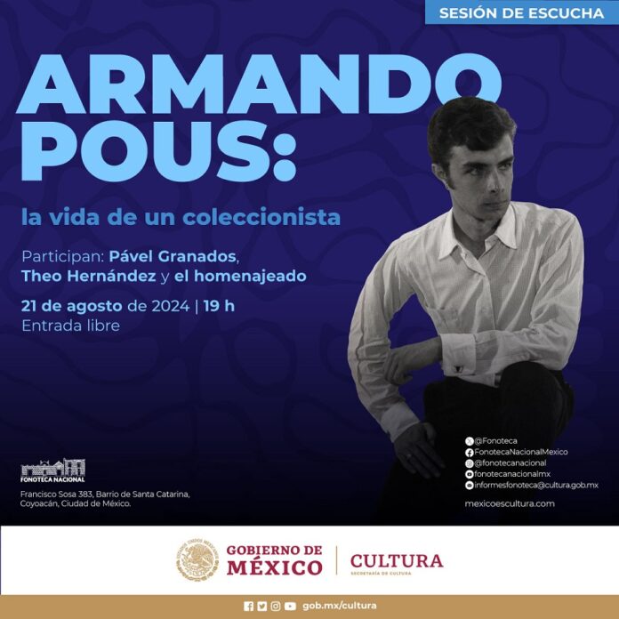 La Fonoteca Nacional Realiza Homenaje a Armando Pous, su Coleccionista Particular más Importante -AlternativaTlx