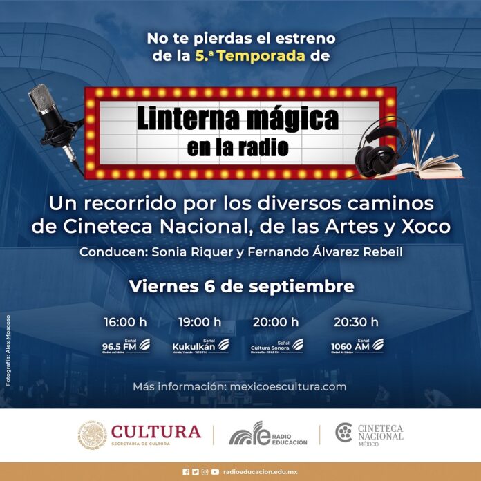 Radio Educación y Cineteca Nacional Estrenan la Quinta Temporada de Linterna Mágica en la Radio -AlternativaTlx