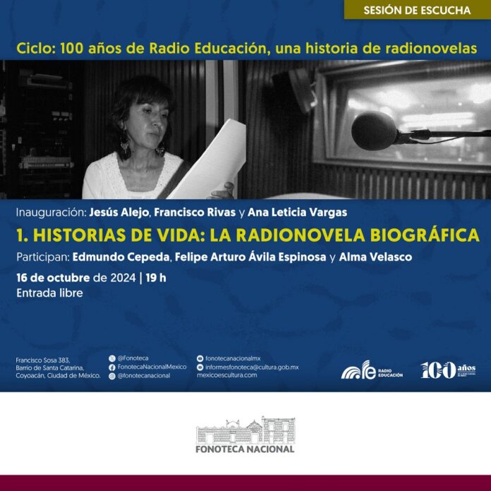 100 Años de Radio Educación, una Historia de Radionovelas, Ciclo de Sesiones de Escucha en la Fonoteca Nacional -AlternativaTlx