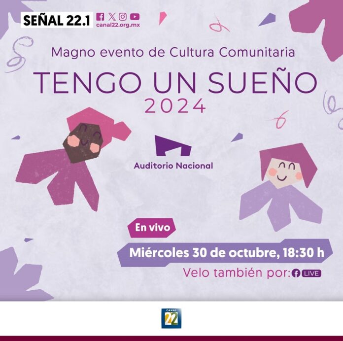 Canal 22 Transmitirá en Vivo la Quinta Edición de Tengo un Sueño -AlternativaTlx
