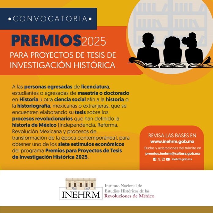 El INEHRM Lanza sus Convocatorias a Tesis de Investigación y Jóvenes Investigadores 2025 -AlternativaTlx