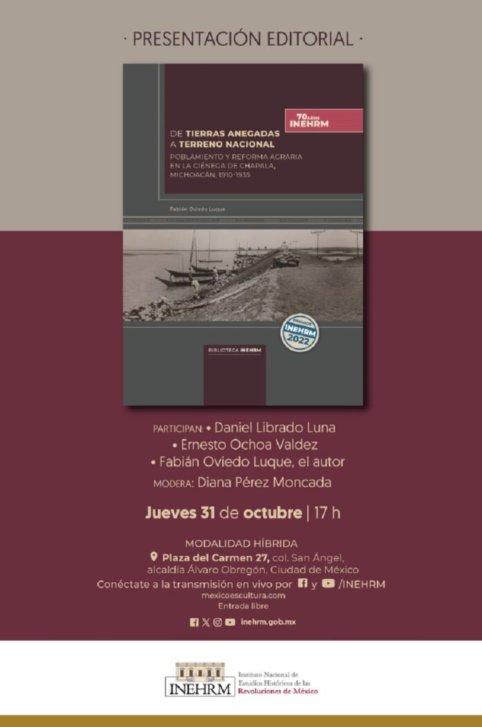 El INEHRM Presenta el Libro De Tierras Anegadas a Terreno Nacional, Historia Emblemática de la Ciénega de Chapala -AlternativaTlx