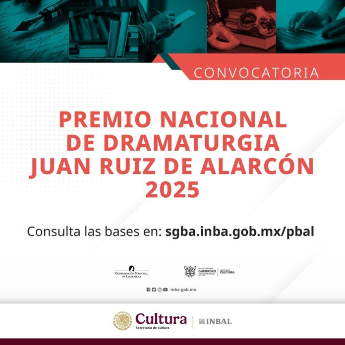 Se Convoca al Premio Nacional de Dramaturgia “Juan Ruiz de Alarcón” 2025  -AlternativaTlx