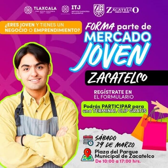 El “Mercado Joven” Llega a la Explanada de Zacatelco para Impulsar el Emprendimiento- AlternativaTlx 