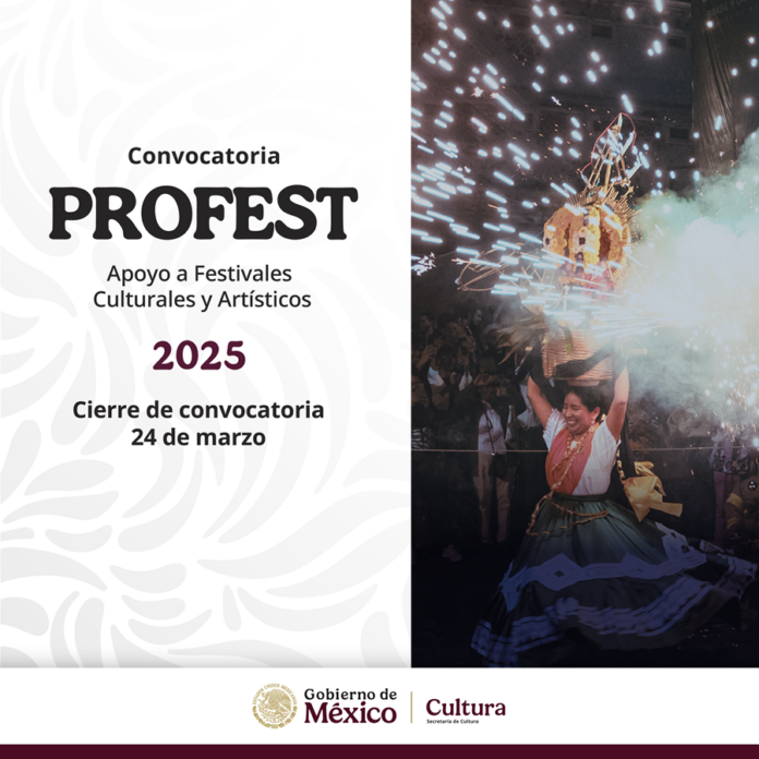 La Secretaría de Cultura del Gobierno de México Publica la Convocatoria del PROFEST 2025 - AlternativaTlx