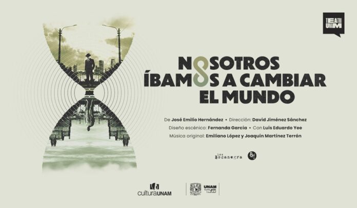 “Nosotros íbamos a cambiar el mundo”, una obra de ciencia ficción a la mexicana - AlternativaTlx