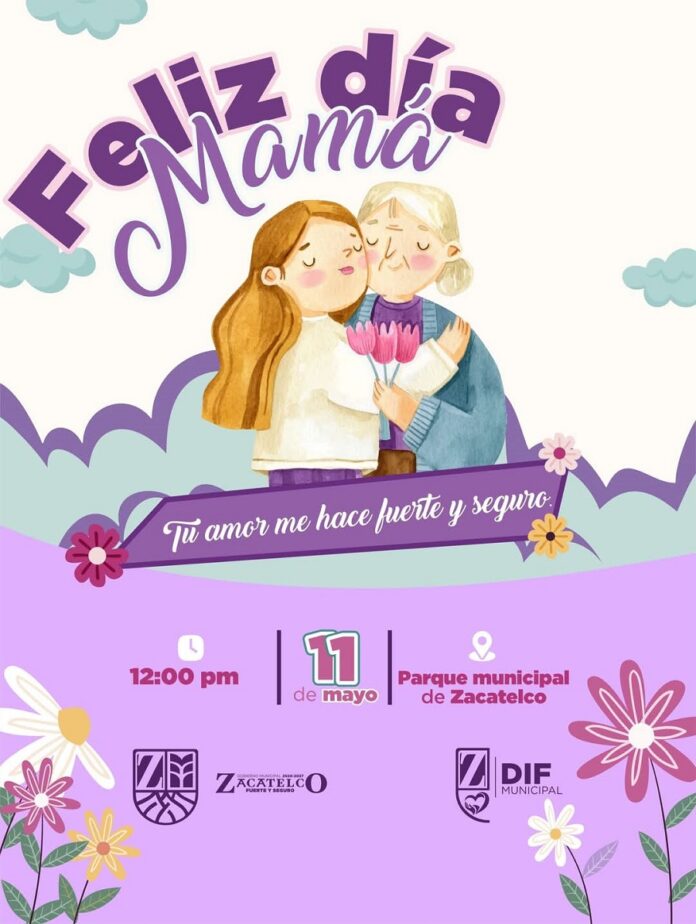 Gobierno Municipal Invita a la Celebración del Día de la Madre en Zacatelco- AlternativaTlx Gobierno Municipal Invita a la Celebración del Día de la Madre en Zacatelco- AlternativaTlx