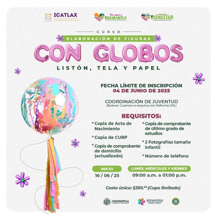 Acerca Gobierno de Huamantla a la Ciudadanía Curso de ICATLAX para Aprender a Decorar Globos con Listón y Tela- AlternativaTlx 