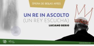 UN RE IN ASCOLTO (Un Rey Escucha) de Luciano Berio Llega por Primera Vez a México y América Latina - AlternativaTlx