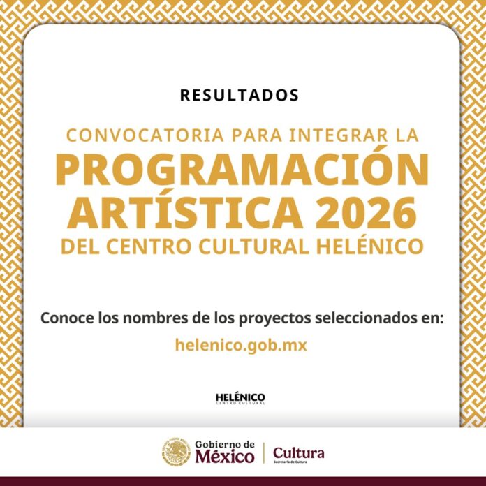 El Centro Cultural Helénico da a Conocer los Proyectos Seleccionados para su Programación Artística 2026 - AlternativaTlx