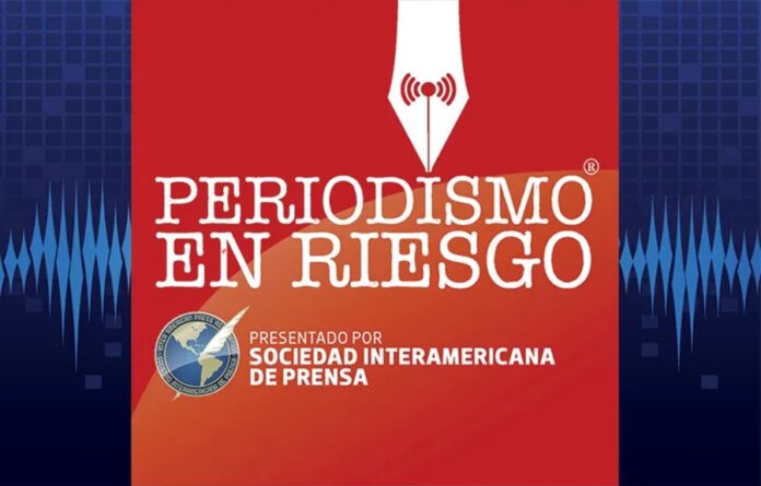 La SIP relanza el podcast Periodismo en Riesgo - AlternativaTlx