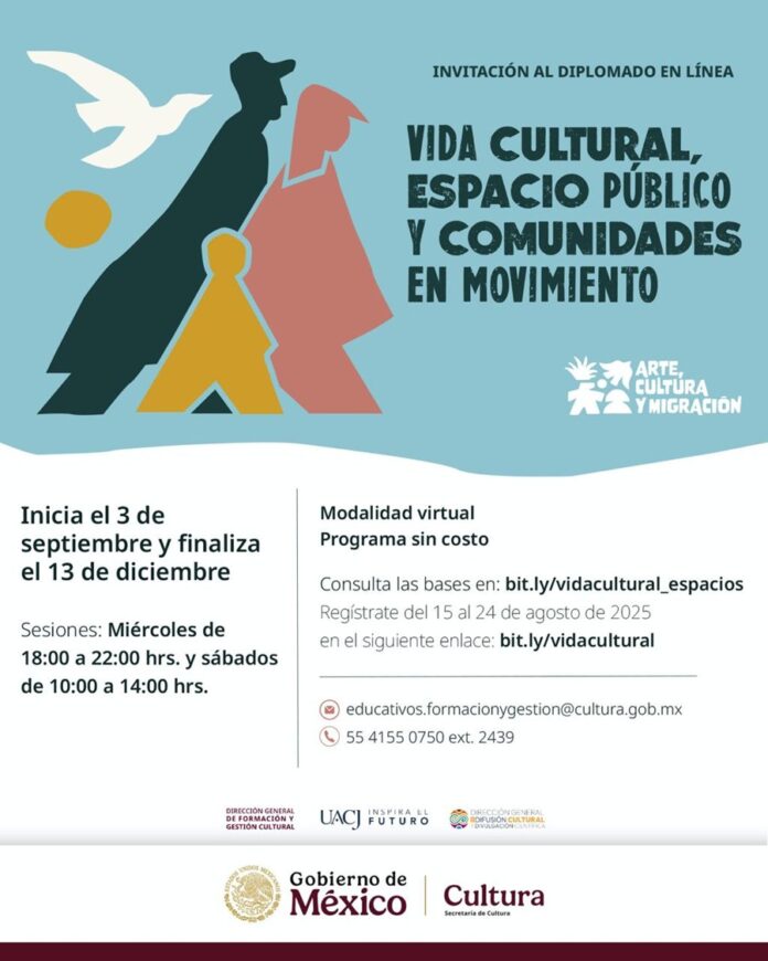 La Secretaría de Cultura del Gobierno de México y la UACJ abren las Inscripciones al Diplomado “Vida Cultural, Espacio Público y Comunidades en Movimiento” - AlternativaTlx