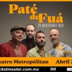 ¡Paté de Fuá Regresa al Teatro Metropólitan para Ofrecer una Gran Noche! - AlternativaTlx
